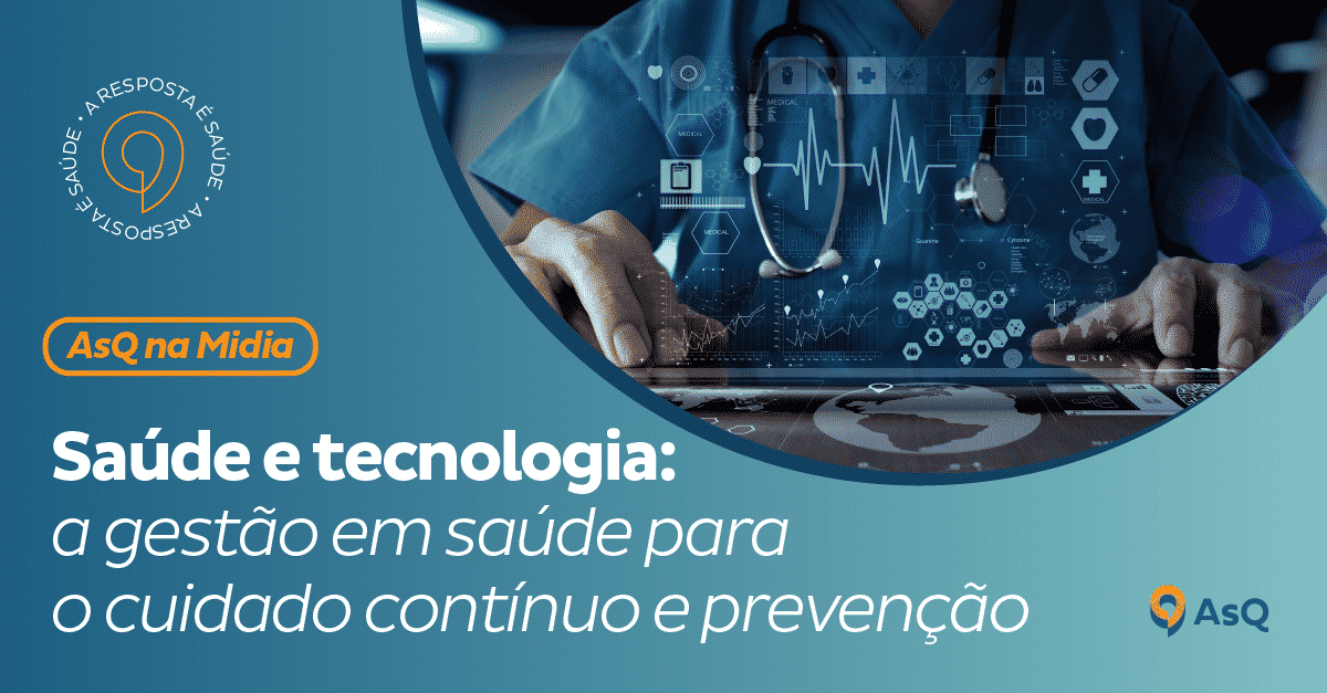 Saúde e tecnologia a gestão em saúde para o cuidado contínuo e prevenção